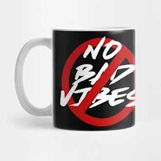 NO BAD VIBES-DARK Mug